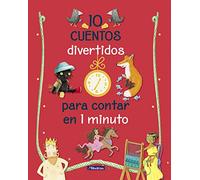 10 cuentos divertidos para contar en 1 minuto (Cuentos para contar en 1 minuto) (Cuentos infantiles)