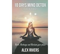 10 DAYS MIND DETOX FOR WOMAN: Reset Recharge and Reclaim your peace