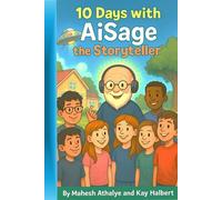 10 Days with 'AiSage' The Storyteller: An Interactive Journey into the World of AI for Kids