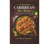 10 Delicious Caribbean Rice Recipes: Simple, Soulful Caribbean Rice Dishes to Glow Up Your Plate
