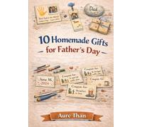 10 DIY Gifts for Father’s Day (Aure Than’s Good Advice)