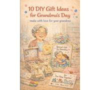 10 DIY Gifts for Grandma’s Day (Aure Than’s Good Advice)