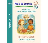 10/DYS N°2 : Le club des idées folles: Lecture facile CE1-CM1 - Adaptée DYS et lecteurs débutants (7-9 ans) - 2 histoires qui célèbrent la créativité et le respect des aînés.
