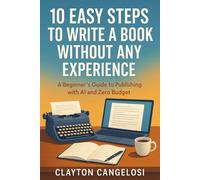 10 Easy Steps to Write a Book Without Any Experience