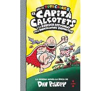 10. El Capità Calçotets i la revenja repugnant dels robocalçotots radioactius (El Capità Calçotets de tots colors)