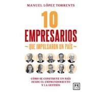 10 Empresarios Que Impulsaron Un País