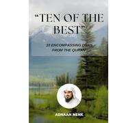 10 Encompassing Duas From The Quran (Ten Of The Best)