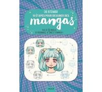 10 étapes pour dessiner des mangas: Plus de 30 modèles de personnages, de chibis et d'animaux !
