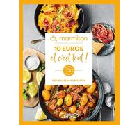 10 euros et c'est tout !: Défi relevé en 60 recettes