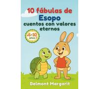 10 fábulas de Esopo cuentos con valores eternos (Fábulas de Esopo para niños)