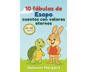 10 fábulas de Esopo cuentos con valores eternos (Fábulas de Esopo para niños)