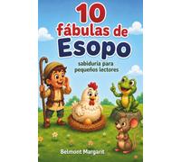 10 fábulas de Esopo sabiduría para pequeños lectores (Fábulas de Esopo para niños)