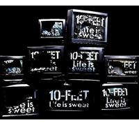 10-Feet - Life Is Sweet [Ltd.Edition]
