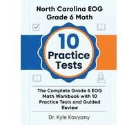 10 Full-Length North Carolina EOG Grade 6 Math Practice Tests: The Complete Grade 6 EOG Math Workbook with 10 Practice Tests and Guided Review