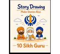 10 Guru Sikh: Stories of Wisdom, Courage, and Faith from the Ten Sikh Gurus