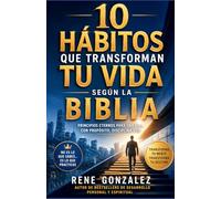 10 HÁBITOS QUE TRANSFORMAN TU VIDA SEGÚN LA BIBLIA: Volviendo al diseño de Dios en una generación llena de excusas, distracciones y falta de disciplina Espiritual (Escuela del Espíritu)