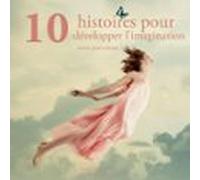 10 Histoires Pour Developper L'imagination Des Enfants