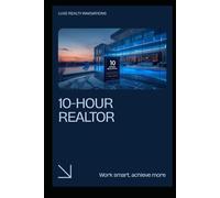 10-HOUR Realtor: The blueprint to automating your marketing and lead gen in 2026
