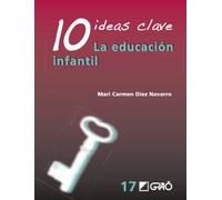10 Ideas Clave. La educación infantil (IDEAS CLAVES) - 9788499804811
