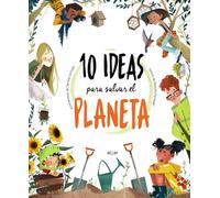 10 ideas para salvar el planeta: 155 (Descubriendo el mundo)