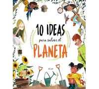 10 ideas para salvar el planeta: 155 (Descubriendo el mundo)