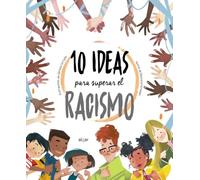 10 ideas para superar el racismo: 156 (Descubriendo el mundo en castellano)