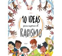 10 ideas para superar el racismo: 156 (Descubriendo el mundo en castellano)