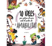 10 Idees Per A Salvar El Món Amb El Poder De L'Amabilitat (La biblioteca dels ratolins)
