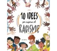 10 Idees Per Superar El Racisme