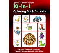 10-in-1 Coloring Book for Kids: Fast Food, Animal, Bird, Flower, Fruit, Vehicle, Vegetable, Dinosaur, Space, Prince and More - Easy Coloring Book for Kids Ages 4-8 | 50 Pages