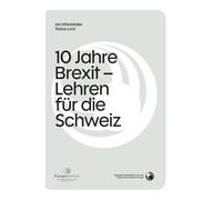10 Jahre Brexit: Erwartungen und Realität - Lehren für die Schweiz?