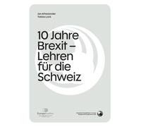 10 Jahre Brexit: Erwartungen und Realität - Lehren für die Schweiz?