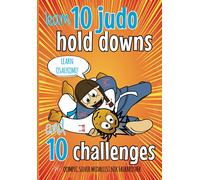 10 Judo Hold Downs & 10 Challenges: Judo Book for Kids: Get to Grips with the Basics (The Koka Kids Technical Series by Nik Fairbrother, 8th Dan)
