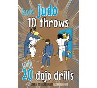 10 Judo Throws & 20 Dojo Drills: Judo training drills to help kids master judo techniques (The Koka Kids Technical Series by Nik Fairbrother, 8th Dan)