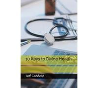 10 Keys to Divine Health