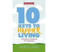 10 Keys to Happier Living