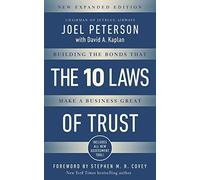 10 Laws of Trust, Expanded Edition: Building the Bonds that make a Business Great