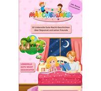 10 Liebevolle Gute-Nacht-Geschichten für Kinder von 2 - 8 Jahren inkl. Bonus 10 Ausmalbilder: Erlebe die Abenteuer von dem kleinen Bär Nepumuk und seinen Freunden