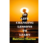 10 LIFE CHANGING LESSONS TO LEARN