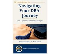 10 Little Rules for Navigating Your DBA Journey: From Experience to Evidence to Impact