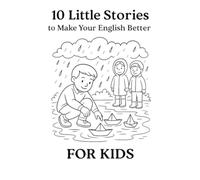 10 Little Stories to Make Your English Better - For Kids