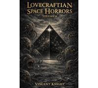 10 Lovecraftian Space Horrors Volume 4