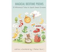 10 Magical Bedtime Poems, A Heartwarming Children’s Story & Poems, fantasy, adventure, or emotional, A Collection of Magical poems for Kid: Short ... 7-12, A Magical Poetry Book for Children,
