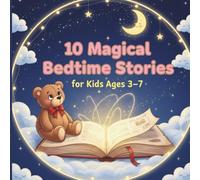 10 Magical Bedtime Stories for Kids Ages 3-7