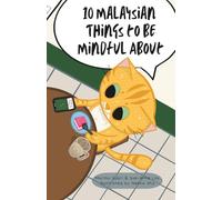 10 Malaysian Things to be Mindful About: Guided Scripts for Being Present (with a curious, nosy local orange cat)