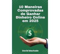 10 Maneiras Comprovadas de Ganhar Dinheiro Online em 2025