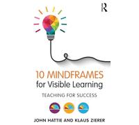 10 Mindframes for Visible Learning: Teaching for Success