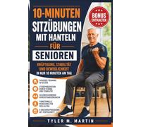 10-MINÜTIGE HANTELÜBUNGEN IM SITZ FÜR SENIOREN: Muskelaufbau und Stabilität durch einfache Krafttrainingstechniken
