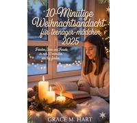 10-minütige Weihnachtsandacht für Teenager-Mädchen 2025: Frieden, Sinn und Freude in nur 10 Minuten am Tag finden