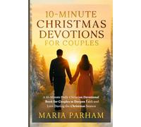 10-Minute Christmas Devotions for Couples: A 10-Minute Daily Christian Devotional Book for Couples to Deepen Faith and Love During the Christmas Season